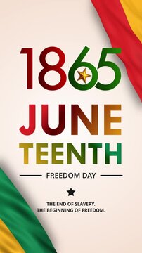 Juneteenth Freedom Day animation featuring the year 1865, Waving flag and the message "The End of Slavery. The Beginning of Freedom." Emancipation day vertical video.