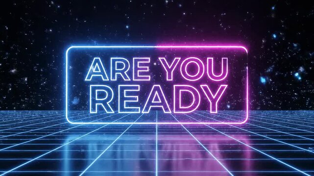 Futuristic neon sign with are you ready text on a retro 80s synthwave grid background.