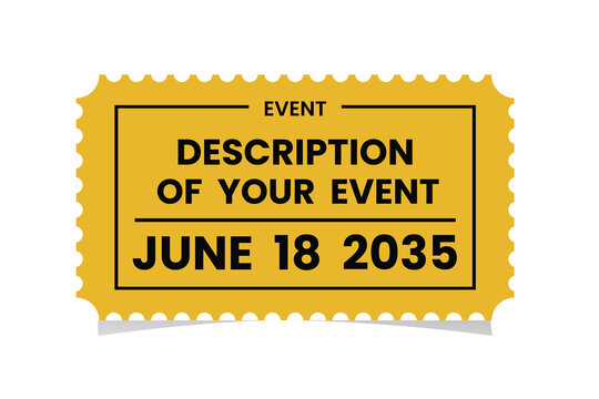 Vector yellow event ticket with customizable text on for various occasions