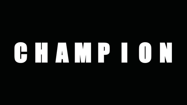 Champion, motivational text, white letters, black background, inspirational word, bold font