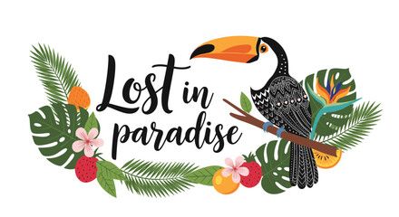 Obraz premium Inspirational quote Lost in Paradise featuring a colorful toucan on a branch surrounded by tropical fruits and lush jungle leaves on a white background.