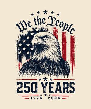 Patriotic vintage bald eagle design with distressed American flag elements and We the People text celebrating 250 years Vintage Retro usa 250th year celebration tshirt design