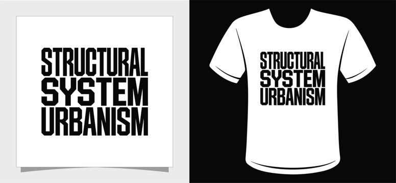 Structural System Urbanism typography t-shirt design