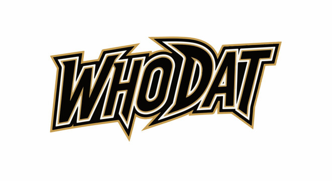 Dynamic text "WHODAT" with sharp, energetic edges, black and white