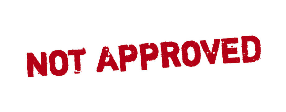 Not Approved Rubber Stamp Vector Illustration &ndash; Rejected Status Grunge Badge, Denied Approval Mark, Red Distressed Office Label