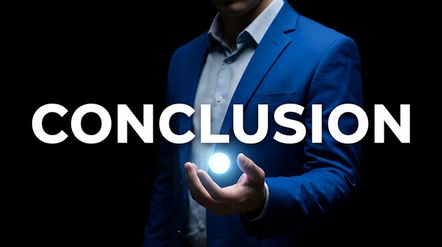 Businessman holding glowing light ball with conclusion concept text