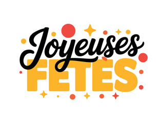 Obraz premium A colorful graphic design with the French phrase 'Joyeuses Fetes' meaning 'Merry Christmas' or 'Happy Holidays' in a festive and playful style.