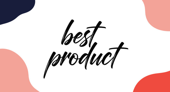 Creative graphic design with best product handwritten calligraphy text over a background of colorful abstract shapes.