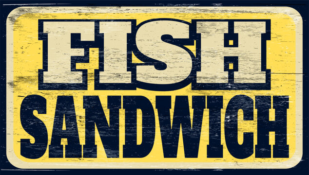 Aged worn fish sandwich sign on wood