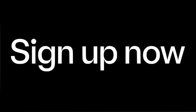 Sign Up Now Text on Black Background, Call to Action