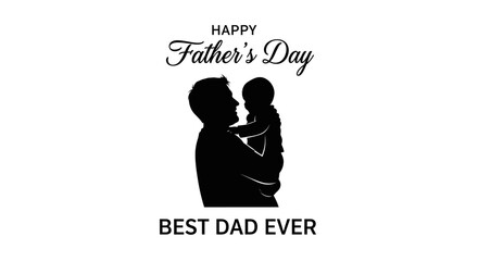 Happy Father's Day Father's Day, Happy Dad, Silhouette Icon, Best Dad Ever, Vector Greeting Vector © MstShopna