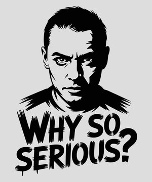 Intense black and white portrait of a man with furrowed brow asking why so serious vectors design,fully customized and eddtibel