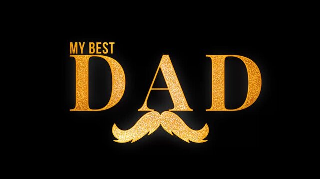 My best Dad unique text centre of moustache design golden glitters glow animation