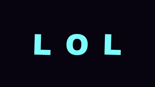 Fun, colorful LOL text animation, cyan letters on black and white background, emoticon expression