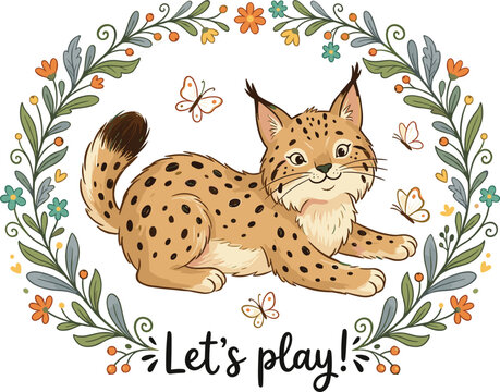 Cute cartoon lynx wildcat vector illustration with floral wreath butterflies and let us play typography isolated on white background