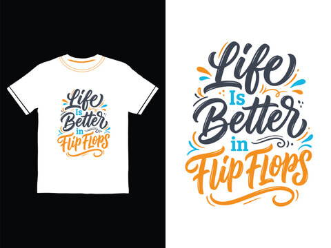 Life is better in flip flops typography design on t shirt and sign