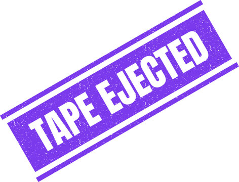 A purple rubber stamp with the text tape ejected in a bold white sans serif font
