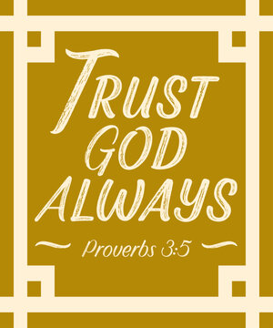 Trust God Always Christian Quote - Proverbs 3:5 