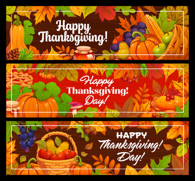 Happy Thanksgiving Day holiday banners with harvest fruits and berries in autumn leaves, vector greetings. Thanksgiving banners with cornucopia, pumpkins, apple pie and corn with honey and maple leaf