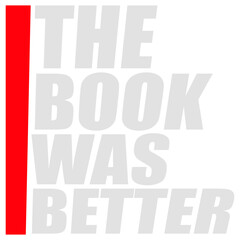 Naklejka premium The Book Was Better – the eternal truth every bookworm needs on their shirt. Funny, unapologetic and deeply relatable for readers who know the original story always beats the adaptation.