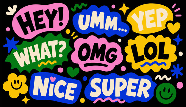 A vibrant collection of colorful speech bubbles featuring casual text expressions like HEY, UMM, YEP, WHAT, OMG, LOL, NICE, and SUPER on a black background.