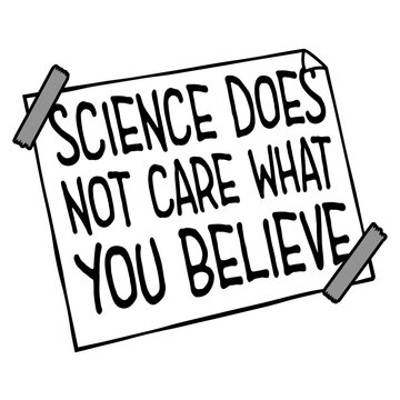 Science Does Not Care What You Believe &ndash; a sharp, unapologetic reminder that facts exist independently of opinion. Perfect for scientists, educators and anyone who values evidence over belief.