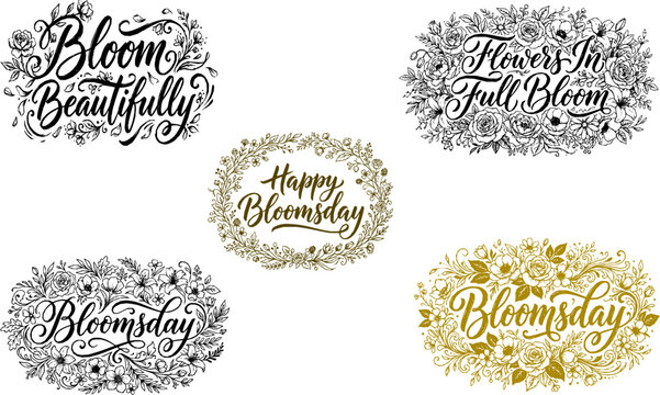 Bloomsday and Happy Bloomsday Floral Typography Set with Bloom Beautifully and Flowers in Full Bloom Hand-Lettered Phrases in Black, Gold, and White Elegant Designs