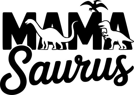 Mama Saurus Typography with Cute Dinosaur Silhouettes Family Theme Vector Illustration