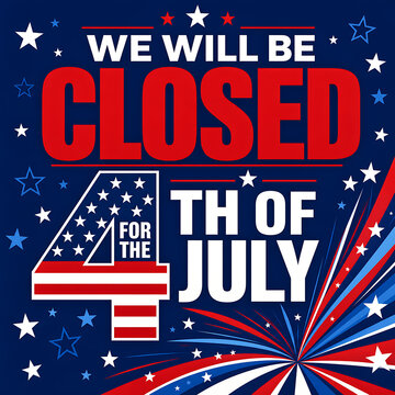 Independence Day, 4th of July, American holiday, closed sign, patriotic background