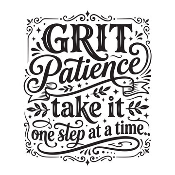 Grit Patience Take it One Step at a Time Design Vector Illustration