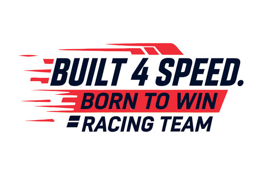 Racing team logo design 'built 4 speed born to win' graphic