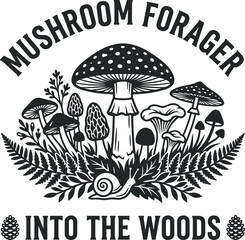 Black and white mushroom forager with various fungi, ferns, and a snail with text reading mushroom forager into the woods on a white background © MD