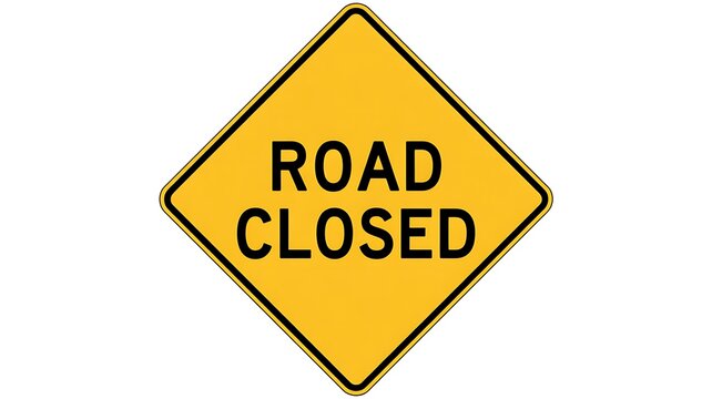 Road closed sign, traffic warning sign, yellow roadblock sign, construction sign
