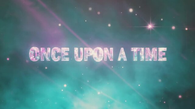"Once upon a time" phrase. Beginning of a story. 