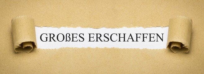 Großes erschaffen