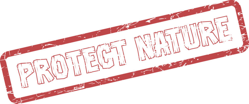 Powerful red grunge stamp strongly urging everyone to protect the beauty of our natural world