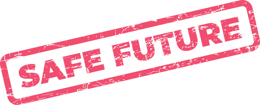 Promising Safe Future Grunge Rubber Stamp for Secure Planning and Hopeful Stability
