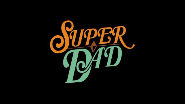 Happy father's day super dad animated text