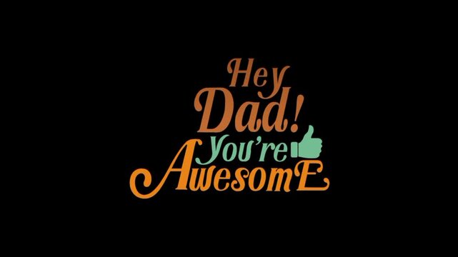 Father day dad you're awesome text animation