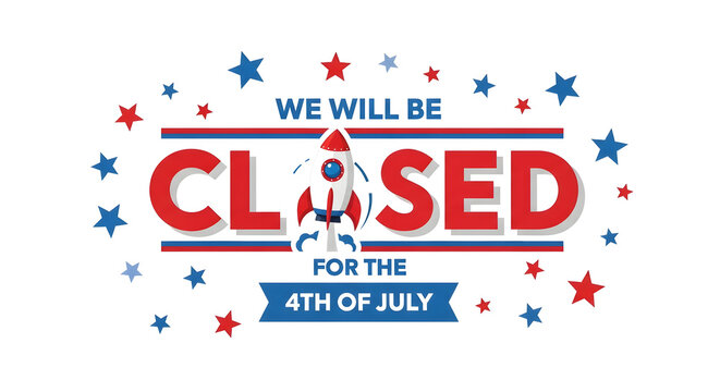 Patriotism Concept Closed Sign for 4th of July on White Background Rocket