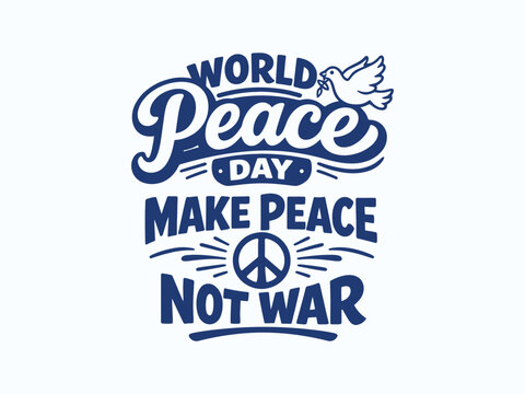 World Peace Day logo with dove and peace sign promoting peace over war featuring World Peace Day, peace logo, peace sign with dove and make peace not