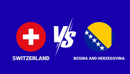 Soccer match preview between Switzerland and Bosnia and Herzegovina on blue background. Versus layout template with national flags for 2026 football tournament Group B. © Haidara Desi