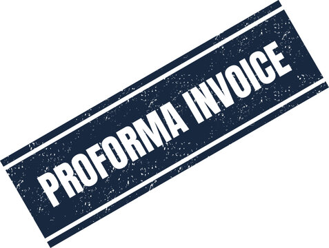 Dark blue grunge rubber stamp with the text proforma invoice written in white block letters