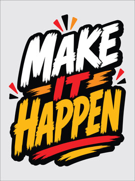 Make it happen motivational typography quote poster design vector