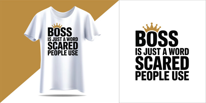 T shirt with boss is just a word scared people use slogan and golden crown