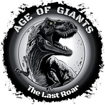 T-Rex Tyrannosaurus Rex Roar on Giant Full Moon Grunge Background with Text/Quote "Age of Giants - The Last Roar". Original Vector Art EPS 
