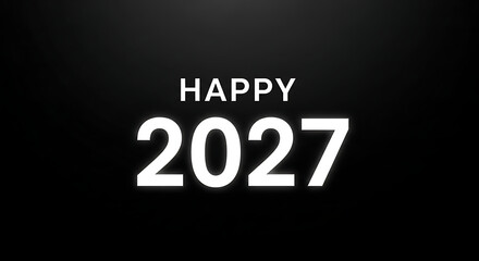Happy new year 2027 glowing typography on black background for celebrations
