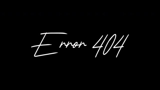 Error 404 Handwritten Marker Style Text Alpha Channel 4K