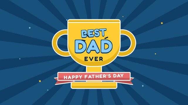 Happy Fathers Day Animation with Golden Trophy Award and Best Dad Ever Greeting on Blue Sunburst Background