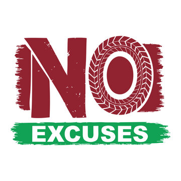 Bold "no excuses" text with tire tread and brush stroke lettering typography